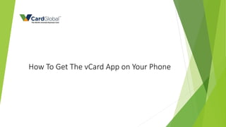 How To Get The vCard App on Your Phone
 