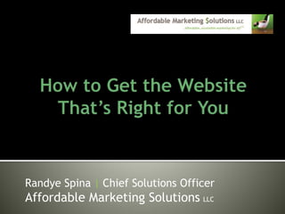 Randye Spina | Chief Solutions Officer
Affordable Marketing Solutions LLC
 