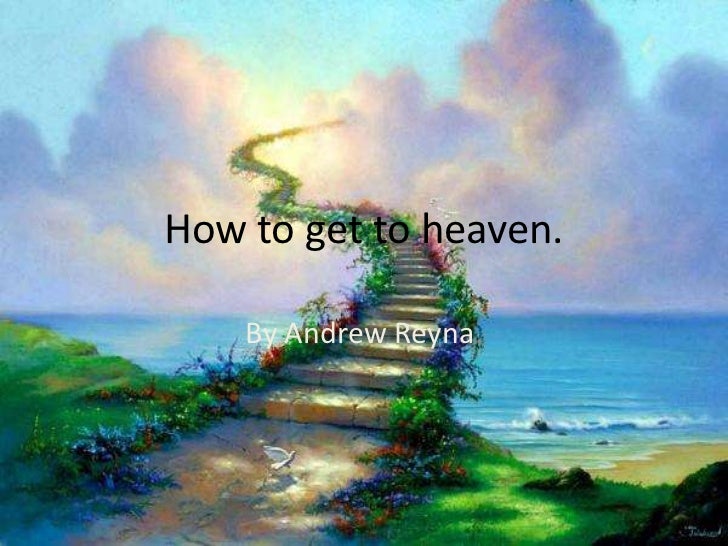 How to get to heaven the islam waya(final)