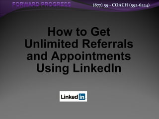 How to Get Unlimited Referrals and Appointments Using LinkedIn 