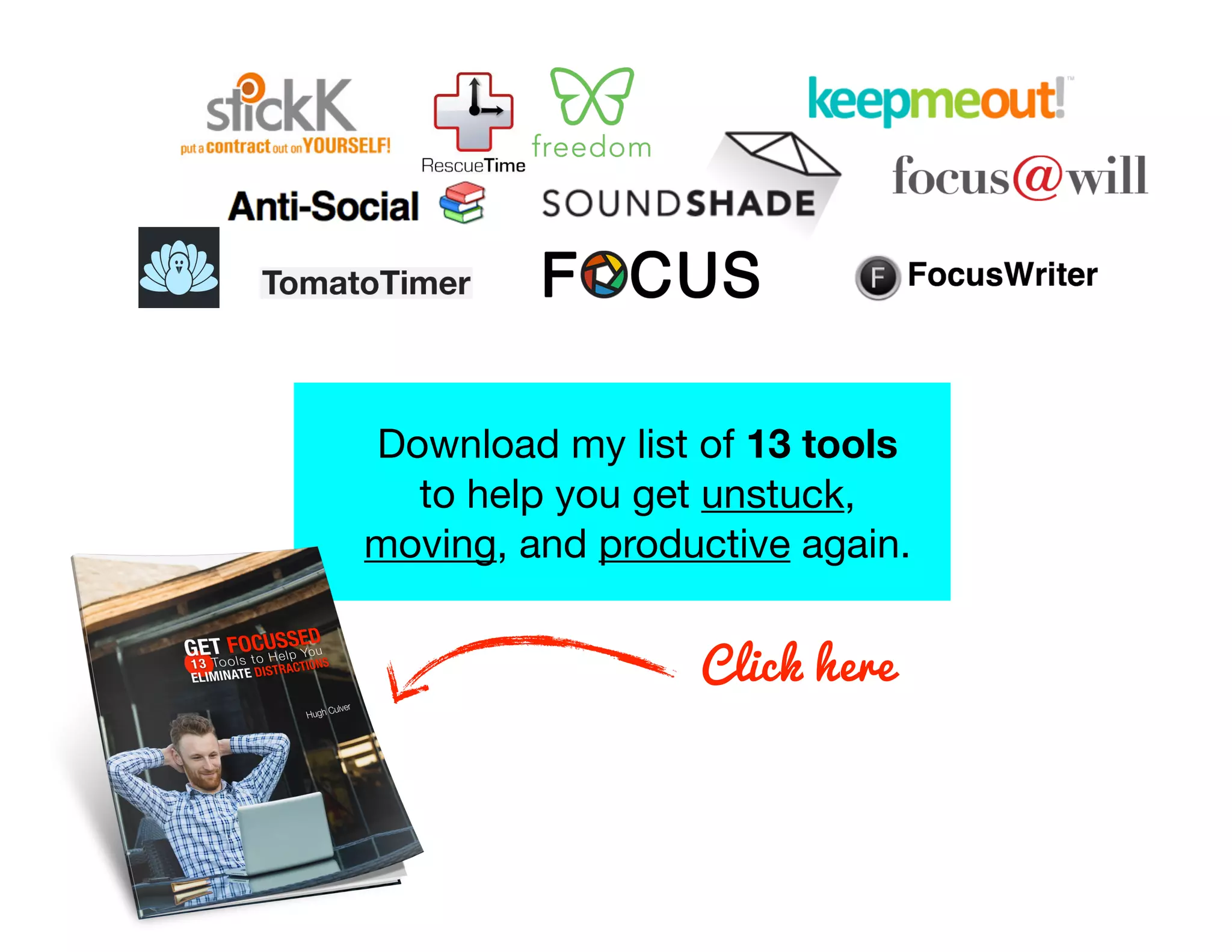 https://
hughculver.lea
dpages.co/
get-focussed-
slideshare/
Download my list of 13 tools
to help you get unstuck,
moving, and productive again.
Click here
 