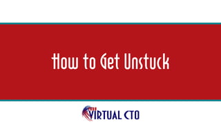 How to Get Unstuck
 