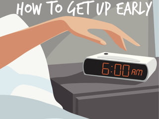 How to get up early