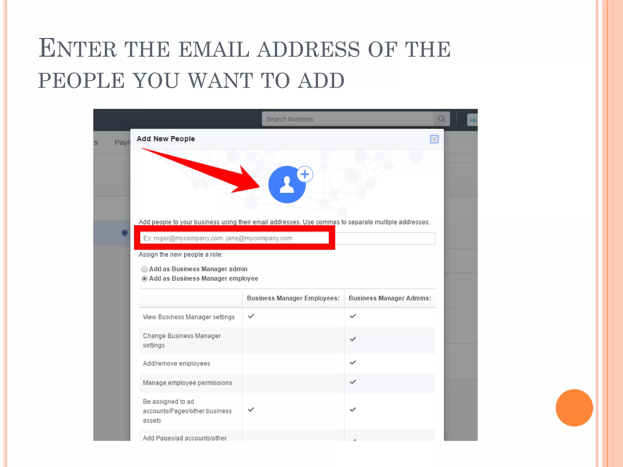 ENTER THE EMAIL ADDRESS OF THE
PEOPLE YOU WANT TO ADD
 