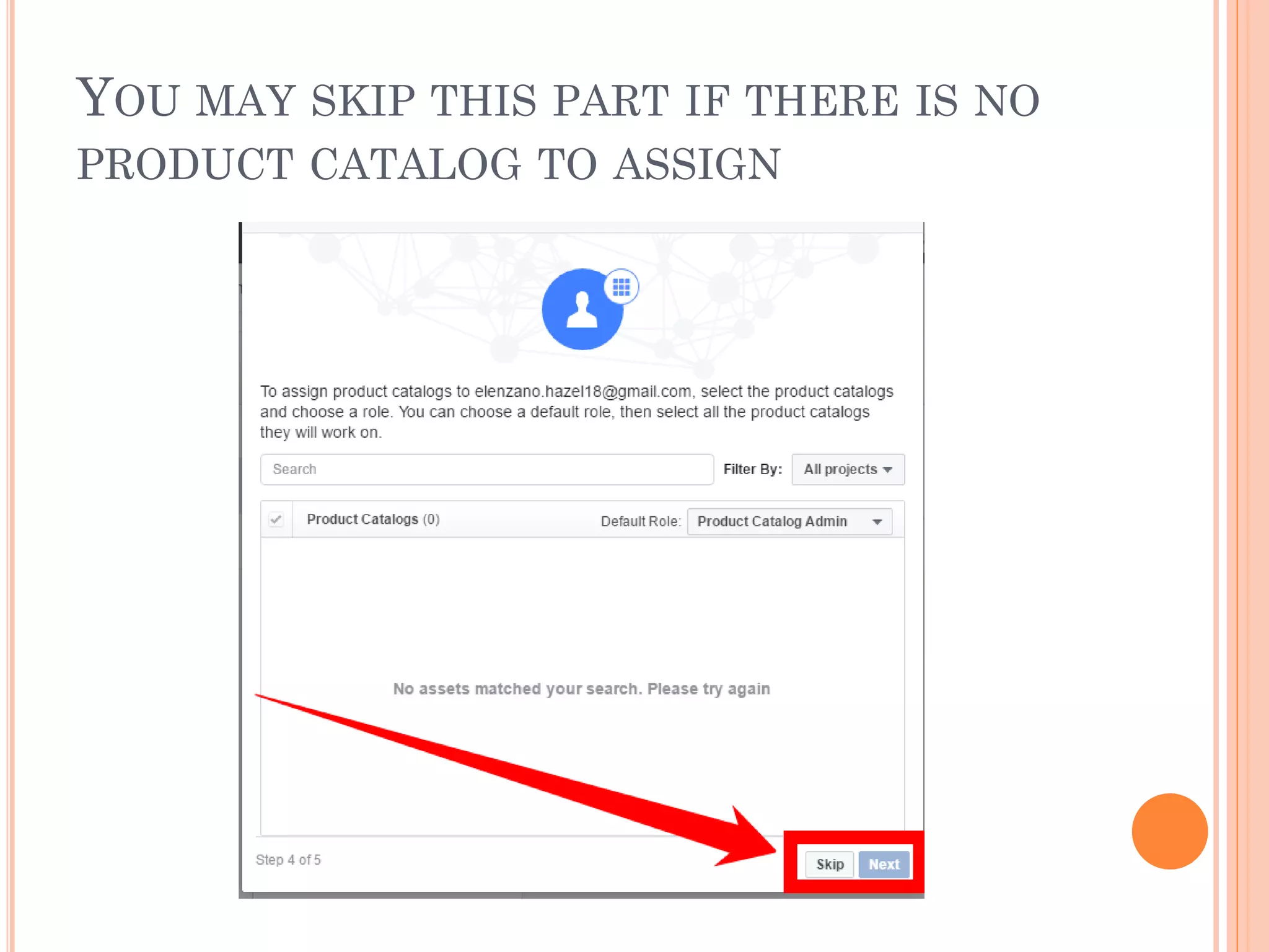 YOU MAY SKIP THIS PART IF THERE IS NO
PRODUCT CATALOG TO ASSIGN
 