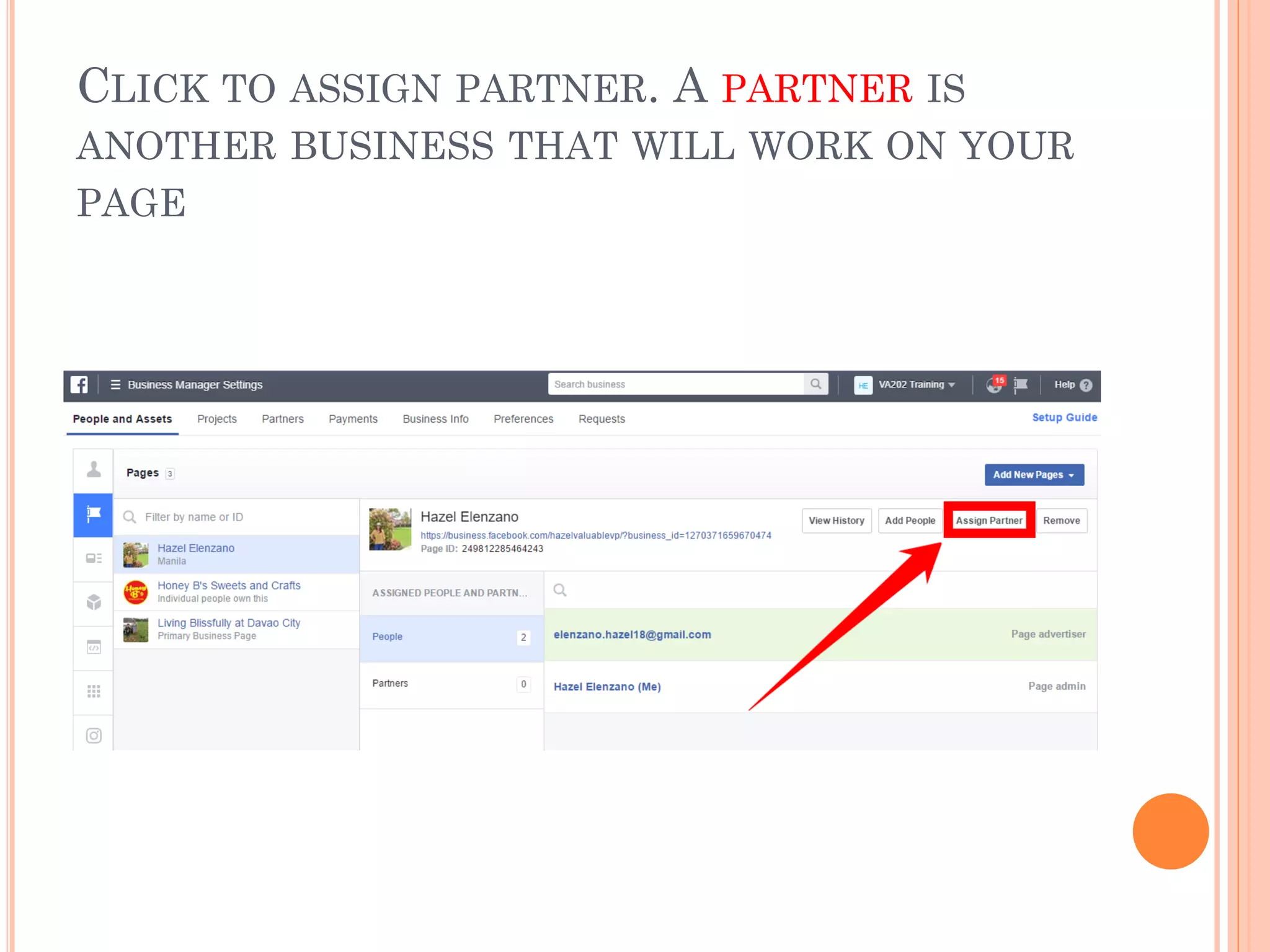 CLICK TO ASSIGN PARTNER. A PARTNER IS
ANOTHER BUSINESS THAT WILL WORK ON YOUR
PAGE
 