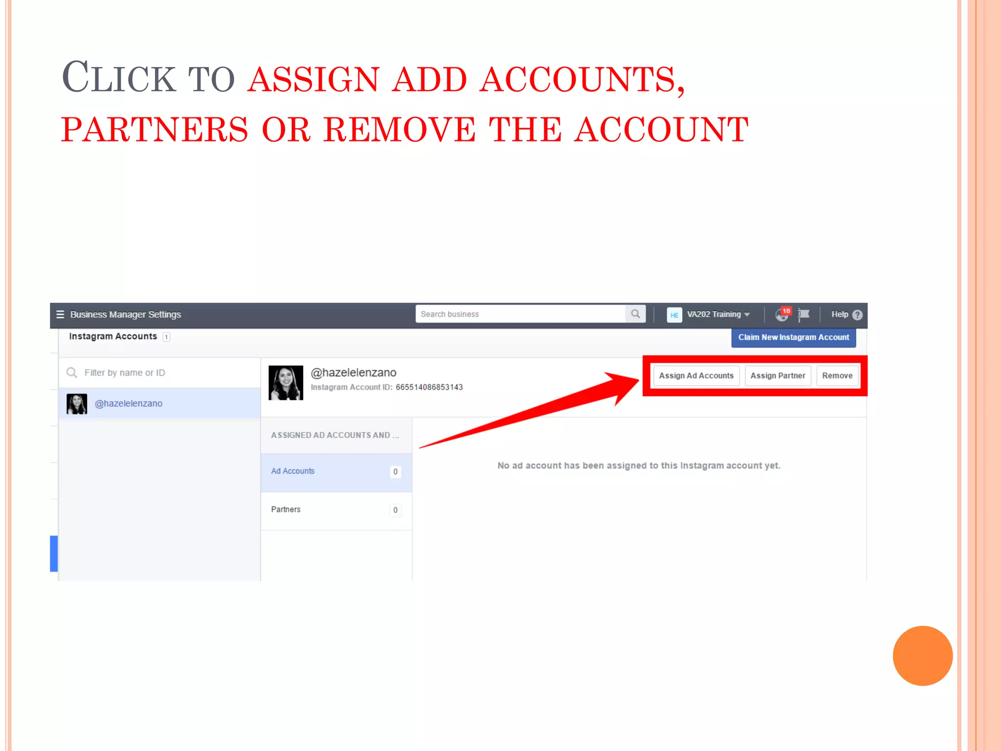 CLICK TO ASSIGN ADD ACCOUNTS,
PARTNERS OR REMOVE THE ACCOUNT
 