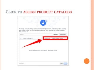 CLICK TO ASSIGN PRODUCT CATALOGS
 