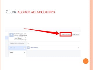 CLICK ASSIGN AD ACCOUNTS
 