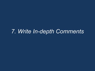 7. Write In-depth Comments