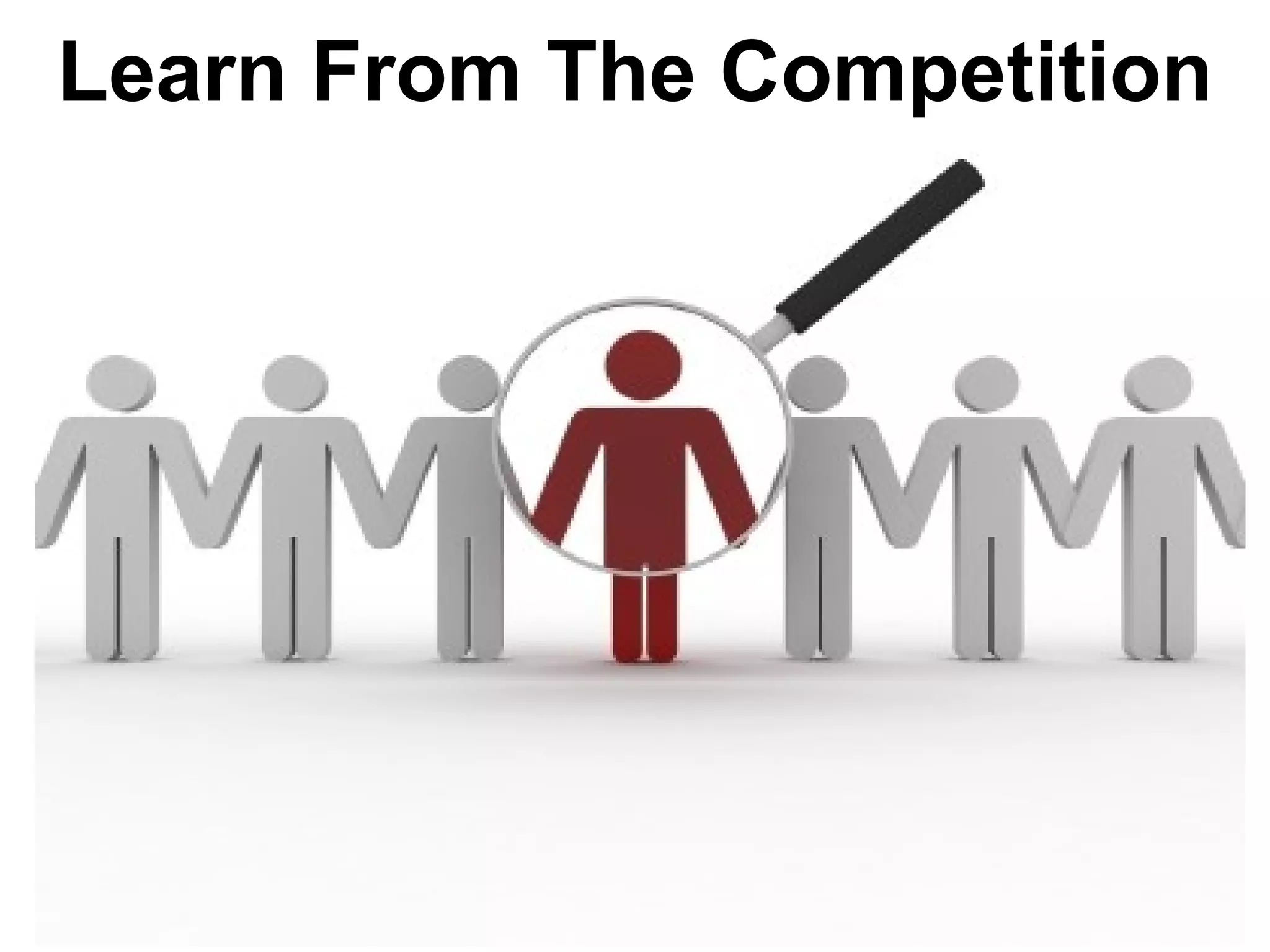 Learn From The Competition
 