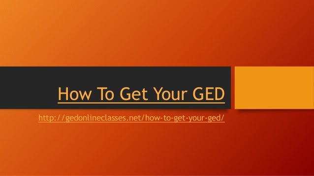 How To Get | how to get your ged How To Get | how to get your ged
