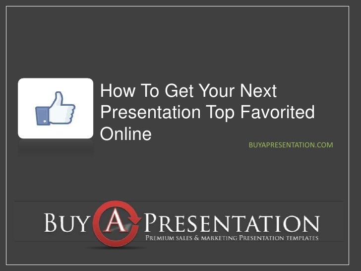 How to get your presentation top favorited online
