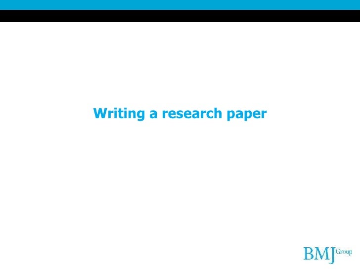 bmj how to write a paper how to get your research published in the bmj bmj how to write a paper how to get your research published in the bmj