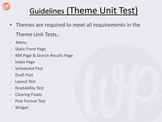 Guidelines (Theme Unit Test)
• Themes are required to meet all requirements in the
     Theme Unit Tests.
-     Menu
 -   ...