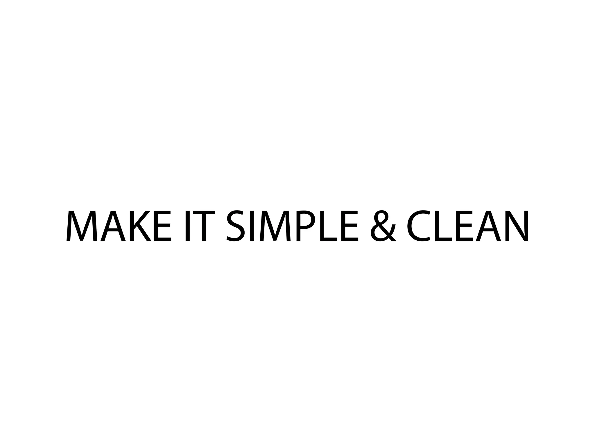 MAKE IT SIMPLE & CLEAN