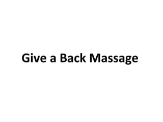 Give a Back Massage

 