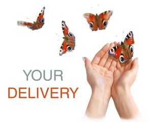 YOUR
DELIVERY
 