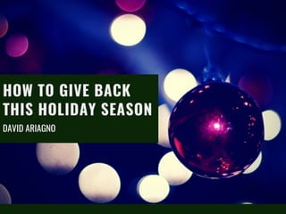 How To Give Back This Holiday Season
