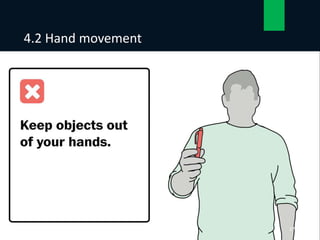 4.2 Hand movement
17
 