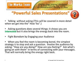 “Powerful Sales Presentations”<br />Talking  without asking (This will be covered in more detail when we get into the" How...