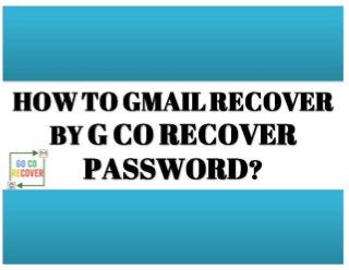 How to gmail recover by g co recover password