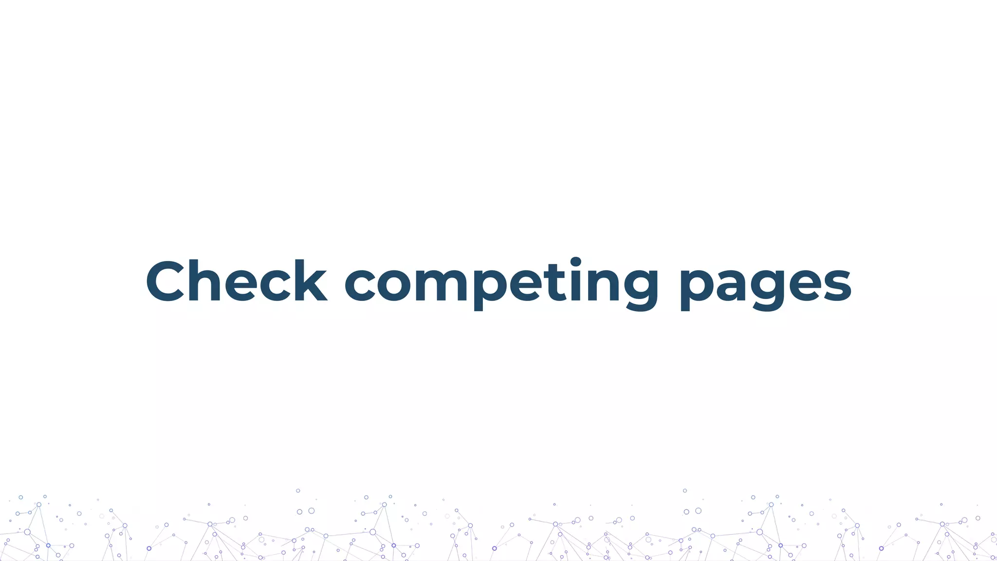 Check competing pages
 