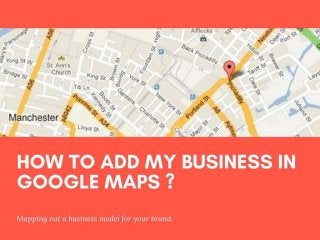 HOW TO ADD MY BUSINESS IN GOOGLE MAPS AND GOOGLE BUSINESS PAGE ?