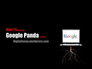 Digitalmena.wordpress.com How To  deal with Google Panda  in MENA 