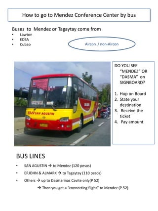 How to go to Mendez Conference Center by bus Buses  to  Mendez or Tagaytay come from  ,[object Object]