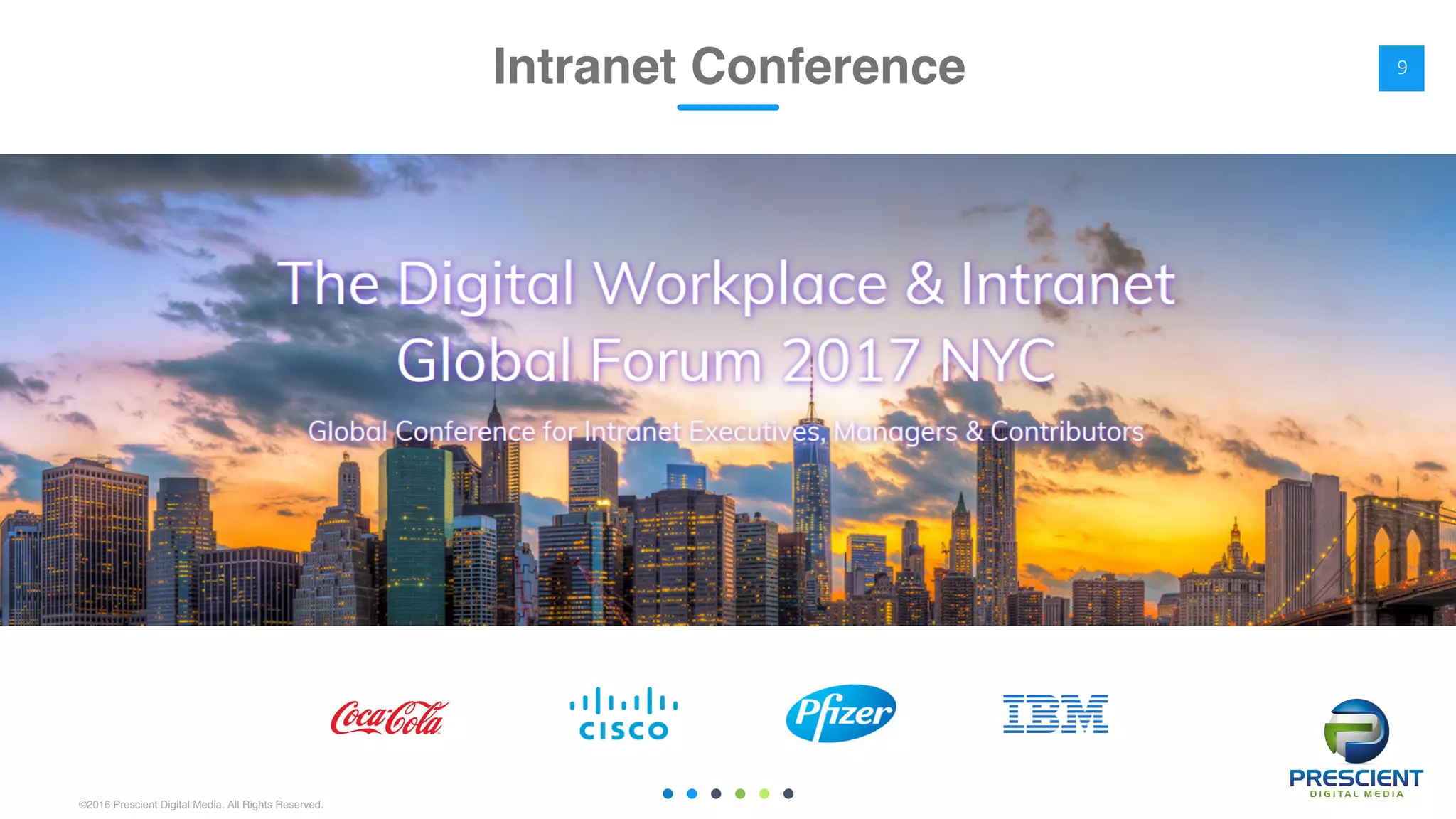 ©2016 Prescient Digital Media. All Rights Reserved.
9Intranet Conference
 