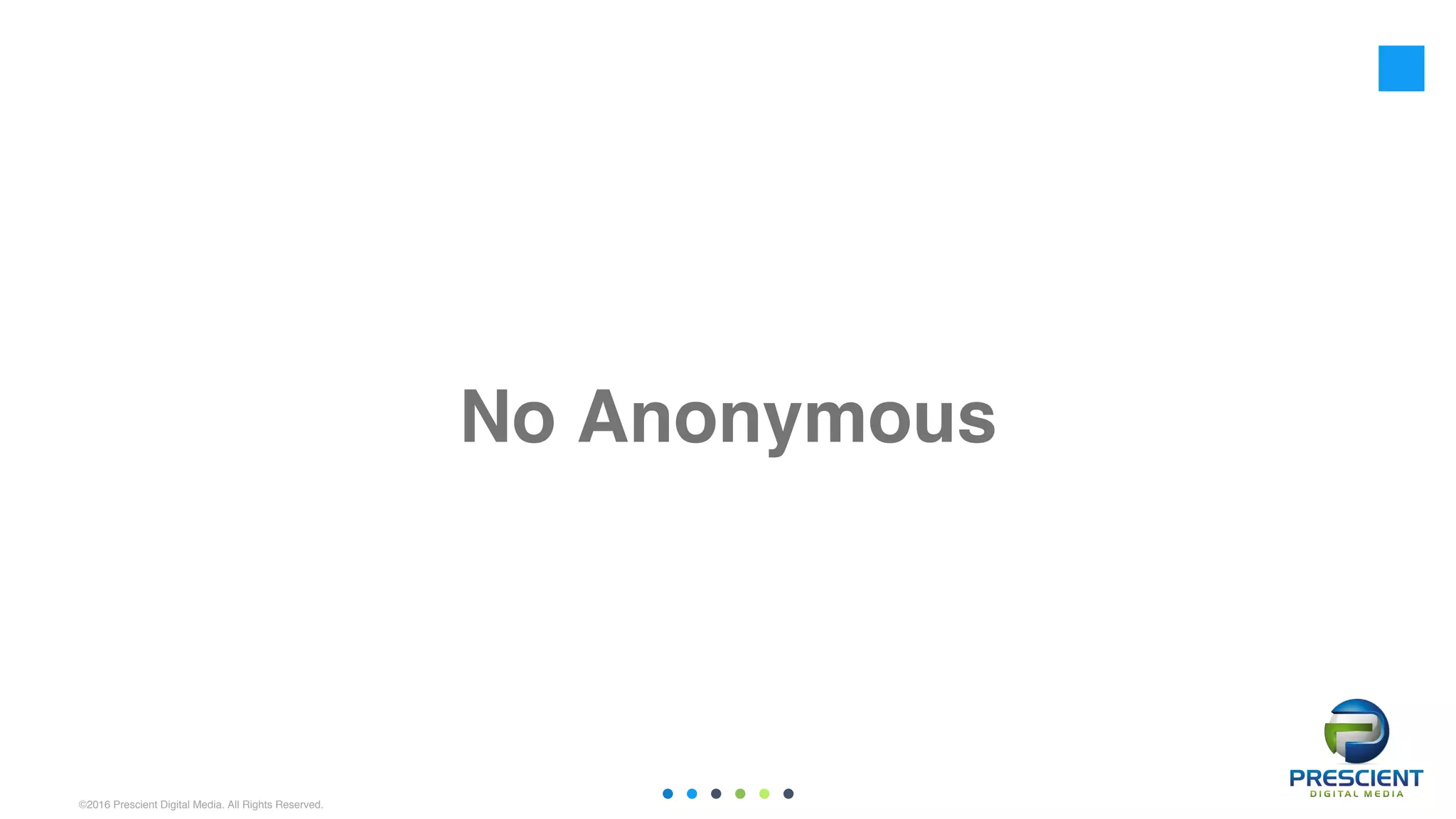 ©2016 Prescient Digital Media. All Rights Reserved.
No Anonymous
 