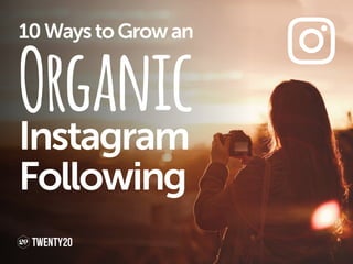 Organic
10WaystoGrowan
Instagram
Following
 