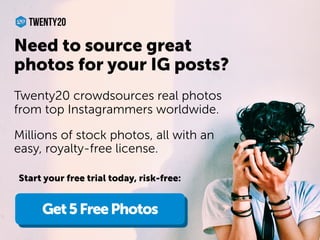 Need to source great
photos for your IG posts?
Get5FreePhotos
Twenty20 crowdsources real photos
from top Instagrammers wor...