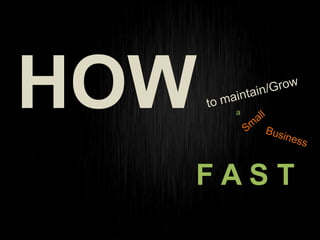 HOW   a




  FAST
 