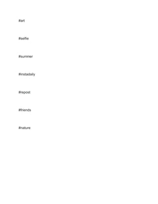#art
#selfie
#summer
#instadaily
#repost
#friends
#nature
 