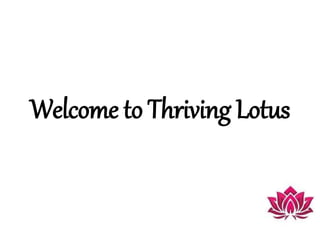 Welcome to Thriving Lotus
 