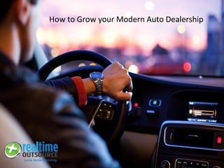How to Grow your Modern Auto Dealership
 