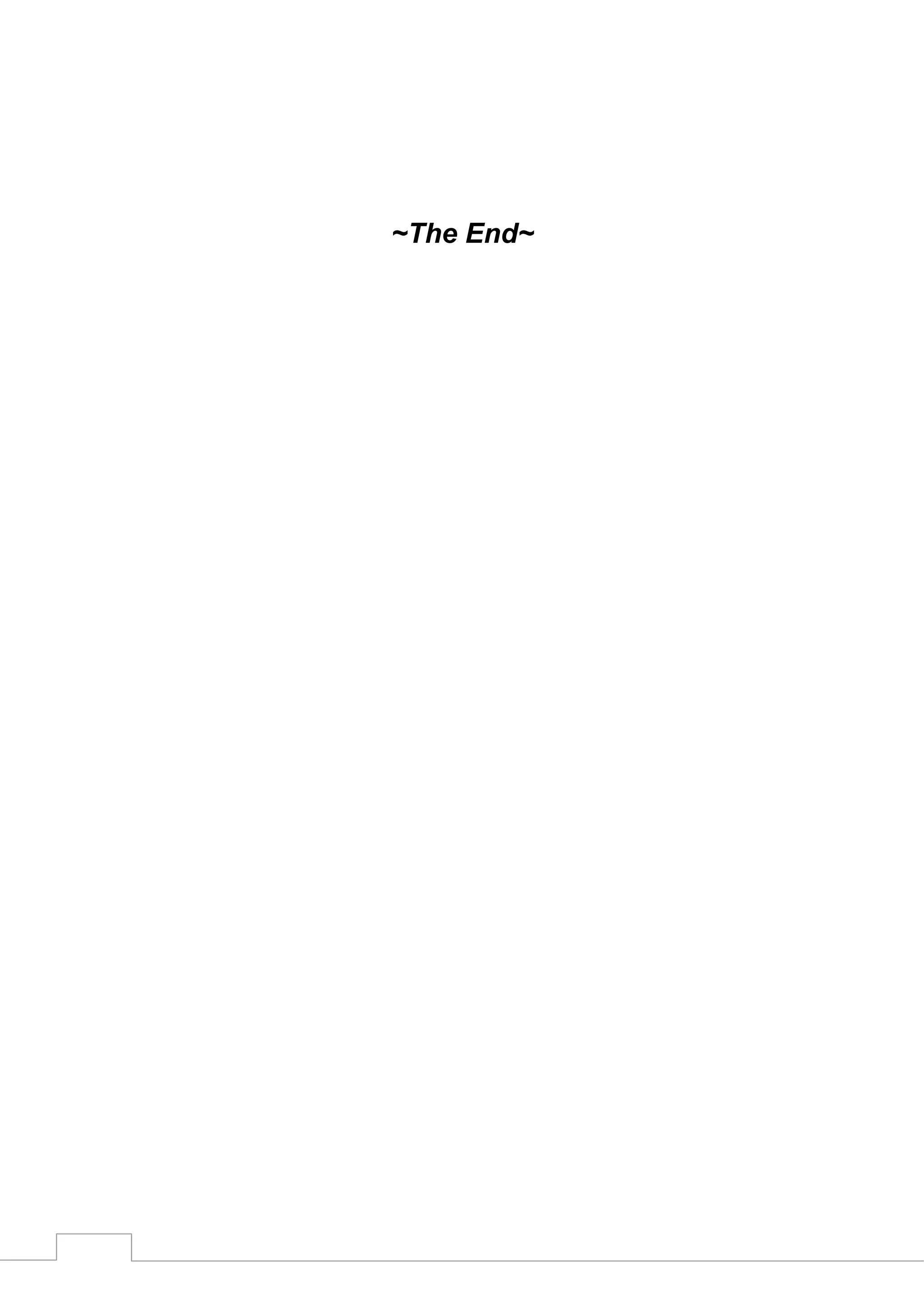  
~The End~
 