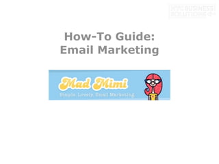 How-To Guide:
Email Marketing
 
