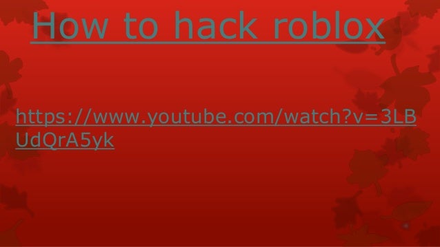 How To Hack Roblox - hach roblox