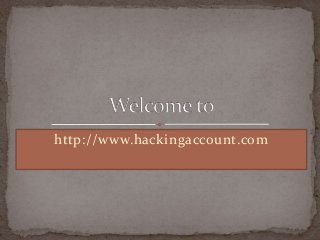 http://www.hackingaccount.com
 