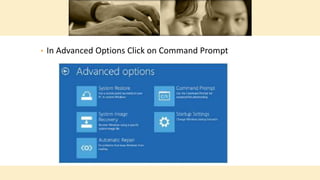 • In Advanced Options Click on Command Prompt
 
