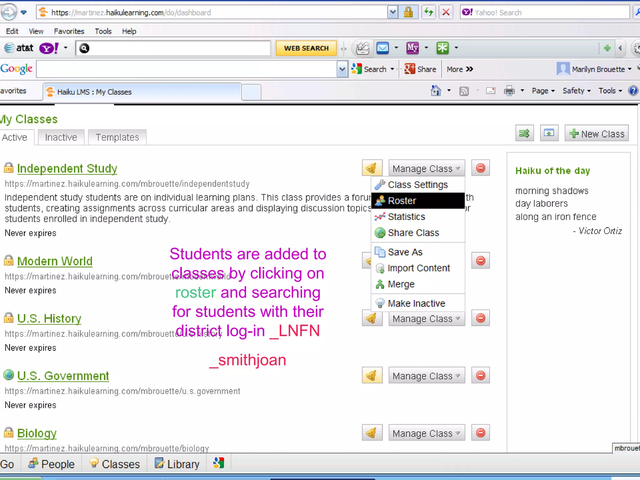 45454545
Students are added to
classes by clicking on
roster and searching
for students with their
district log-in _LNFN
_smithjoan
 