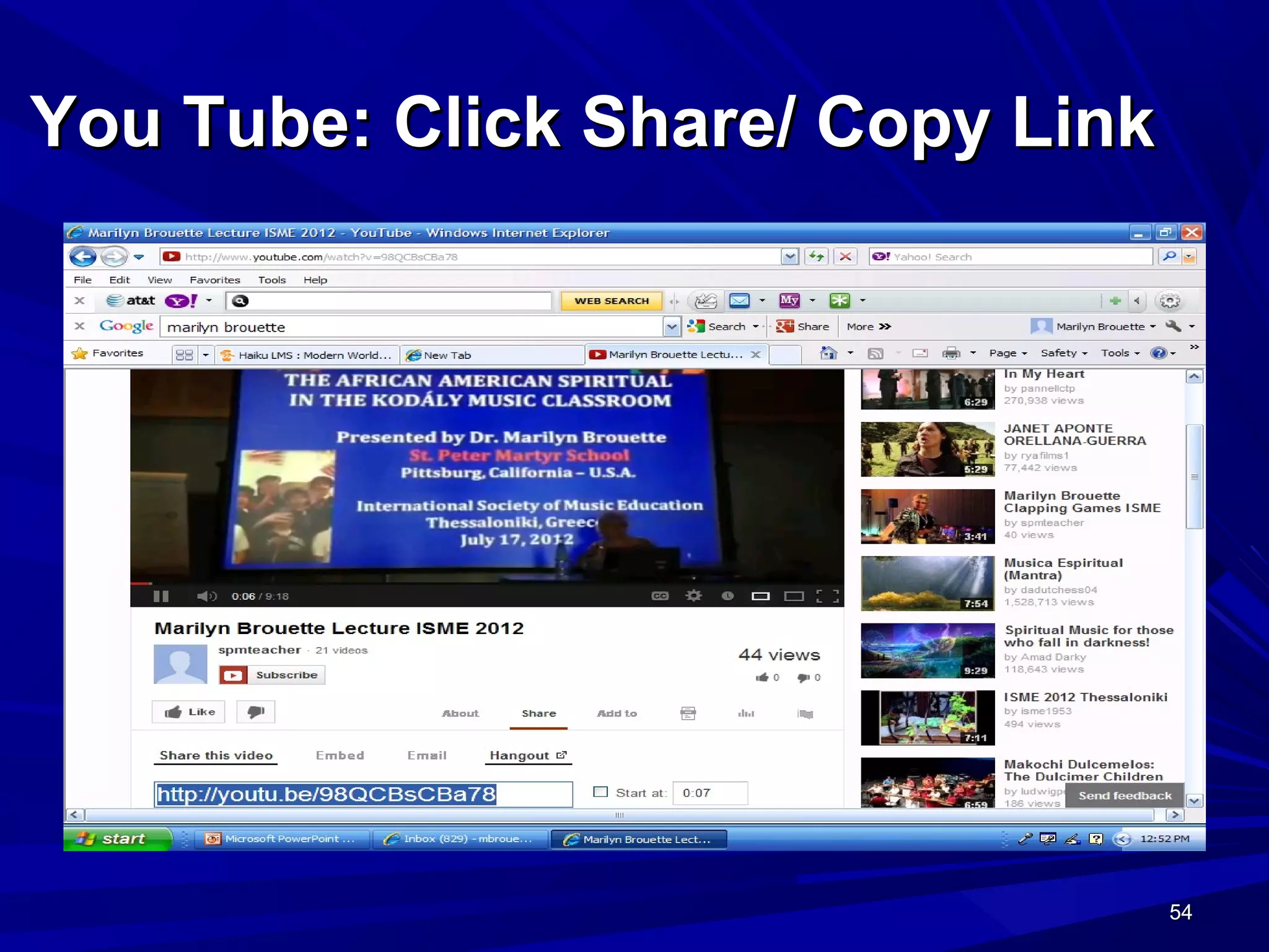 54545454
You Tube: Click Share/ Copy LinkYou Tube: Click Share/ Copy Link
 