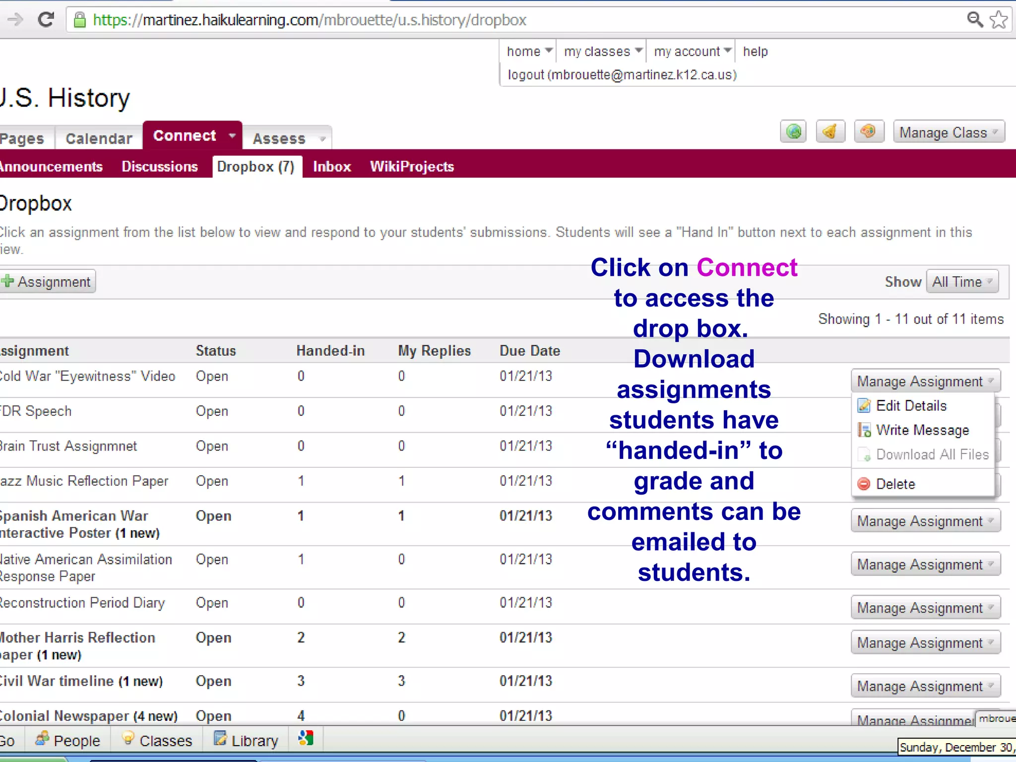 60606060
Click on Connect
to access the
drop box.
Download
assignments
students have
“handed-in” to
grade and
comments can be
emailed to
students.
 