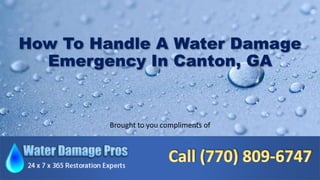How To Handle A Water Damage
Emergency In Canton, GA
Brought to you compliments of
 