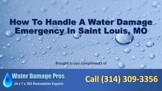 How To Handle A Water Damage
Emergency In Saint Louis, MO
Brought to you compliments of
 