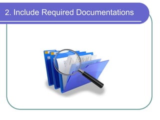 2. Include Required Documentations 
 