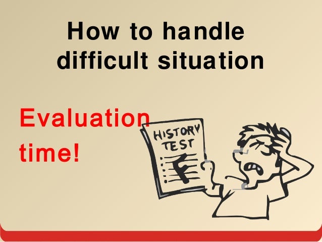 handling difficult situations